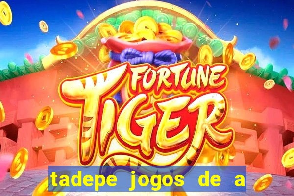 tadepe jogos de a  o